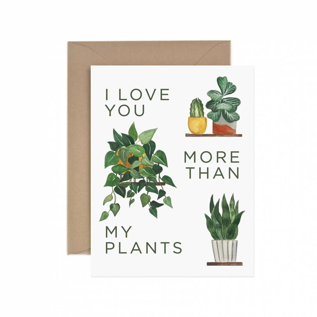 I LOVE YOU MORE THAN MY PLANTS
